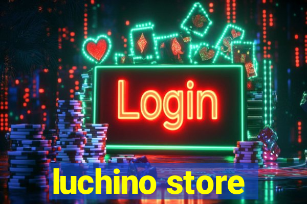 luchino store