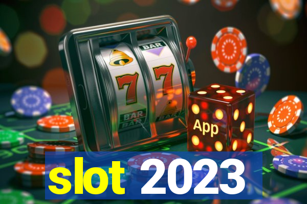 slot 2023