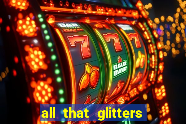 all that glitters slot machine