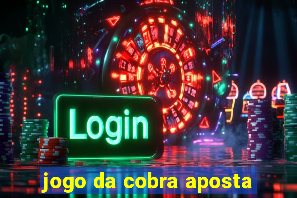 jogo da cobra aposta