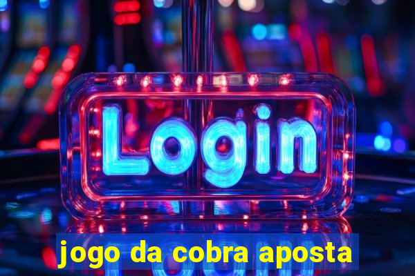 jogo da cobra aposta