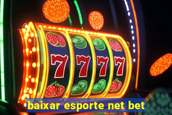 baixar esporte net bet