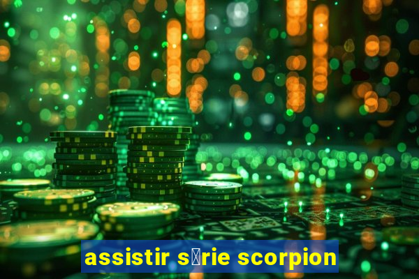 assistir s茅rie scorpion