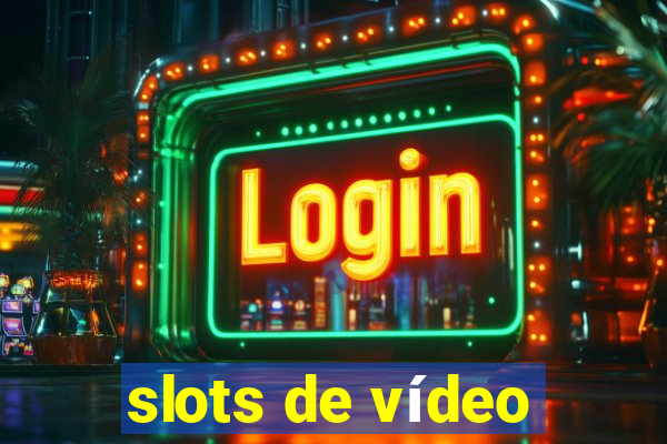 slots de vídeo