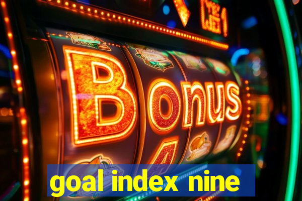 goal index nine