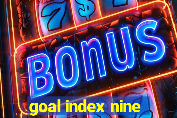 goal index nine