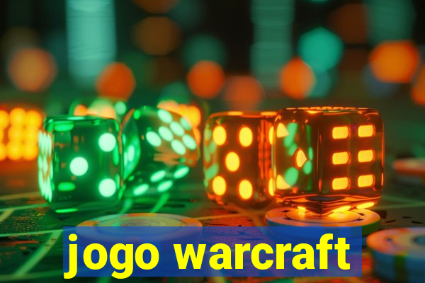 jogo warcraft