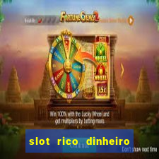 slot rico dinheiro real truco