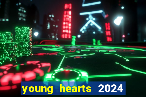 young hearts 2024 assistir online