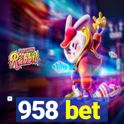 958 bet