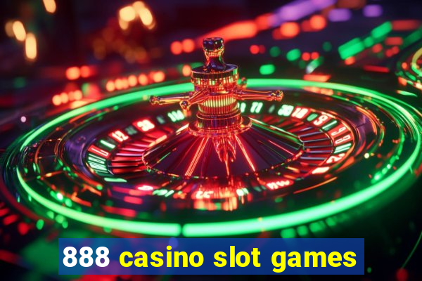 888 casino slot games