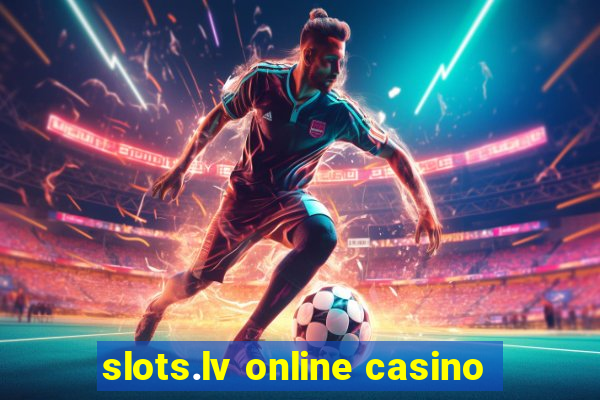 slots.lv online casino