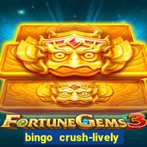 bingo crush-lively bingo club