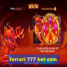 ferrari 777 bet com