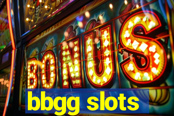 bbgg slots