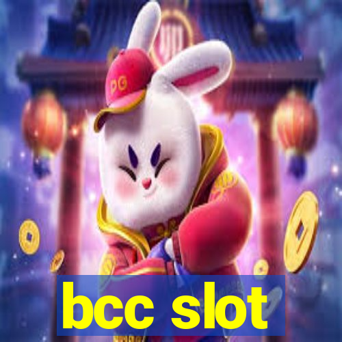 bcc slot