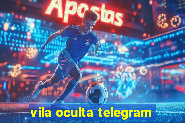 vila oculta telegram