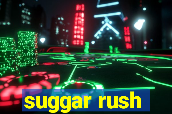 suggar rush