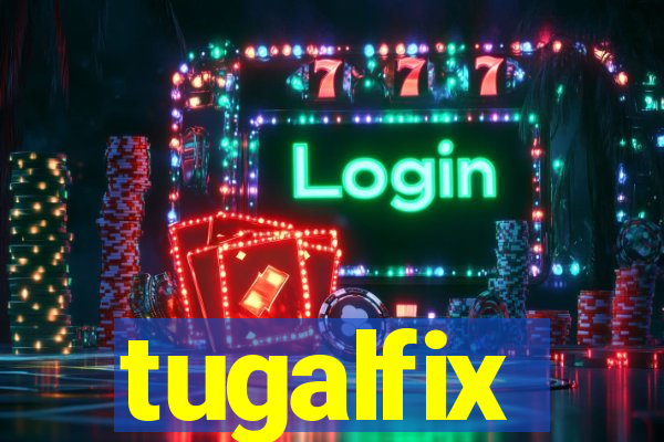 tugalfix