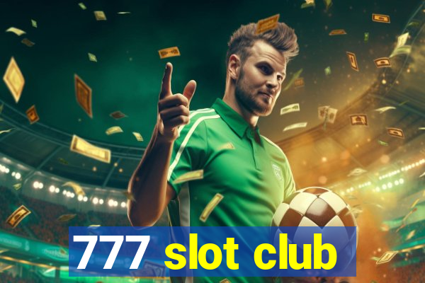 777 slot club