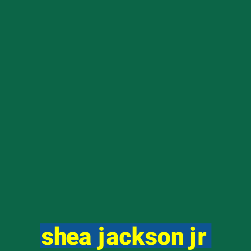 shea jackson jr