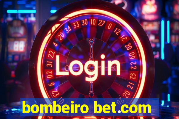 bombeiro bet.com