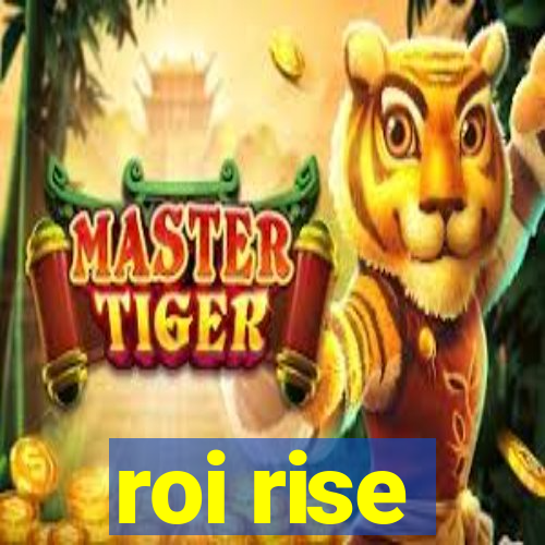 roi rise