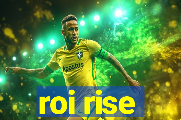 roi rise