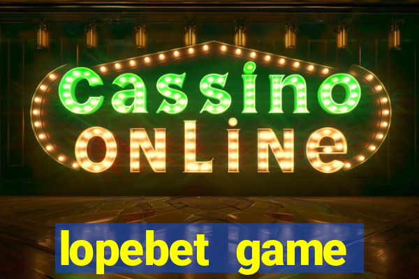 lopebet game download apk