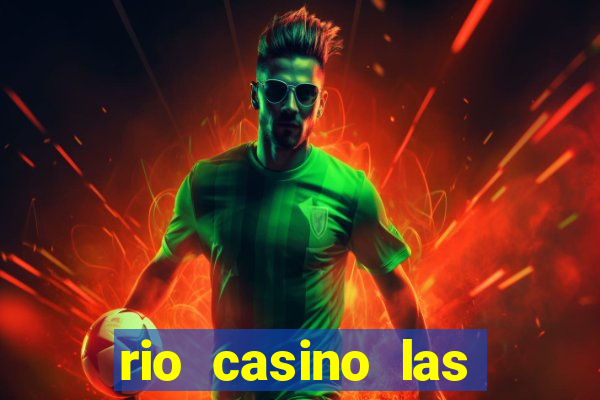 rio casino las vegas shows