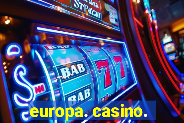 europa. casino.