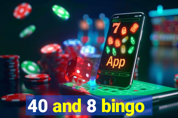 40 and 8 bingo