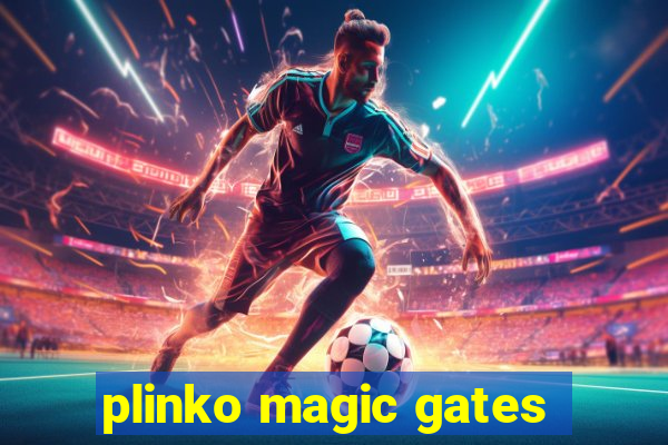 plinko magic gates