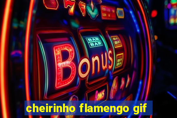 cheirinho flamengo gif