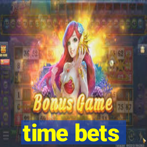 time bets