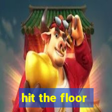 hit the floor