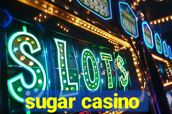 sugar casino