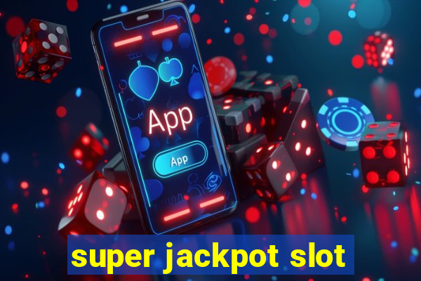 super jackpot slot