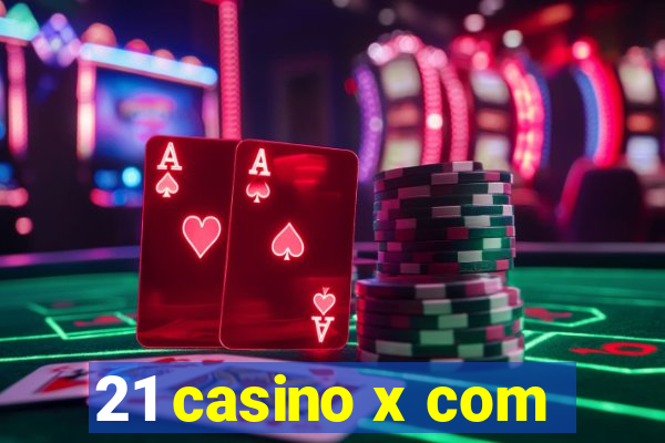 21 casino x com