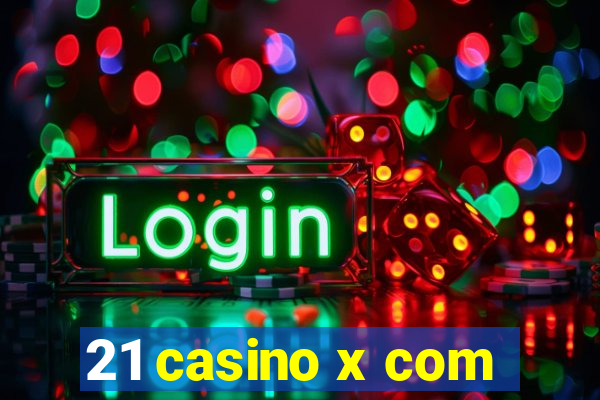 21 casino x com