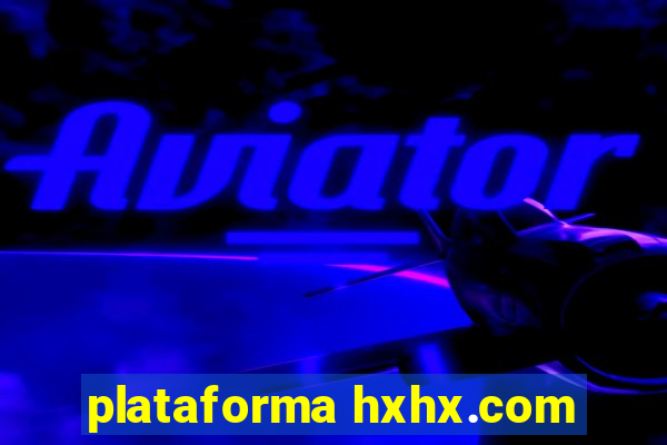 plataforma hxhx.com