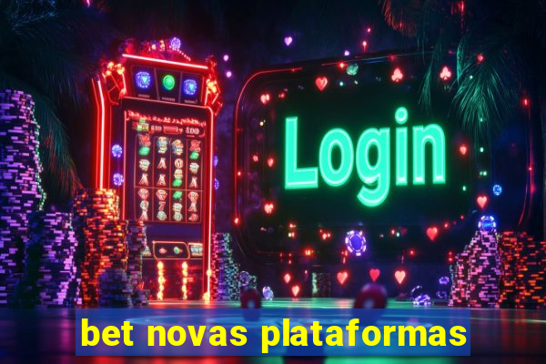 bet novas plataformas