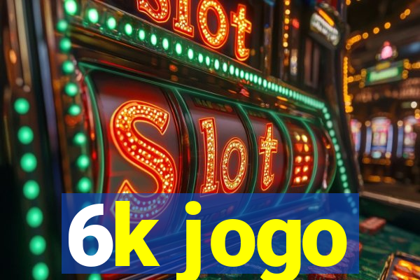 6k jogo