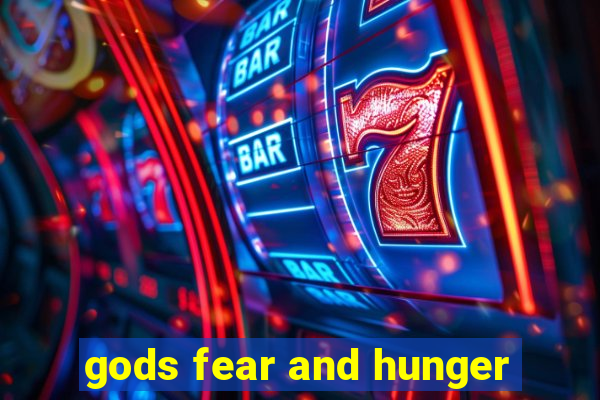 gods fear and hunger