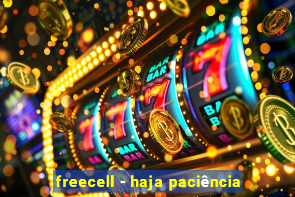 freecell - haja paciência