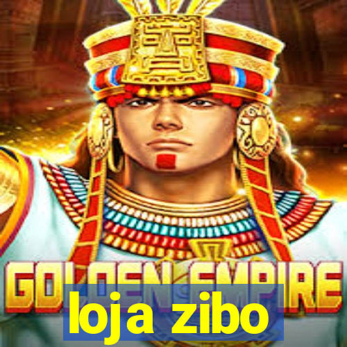 loja zibo