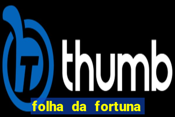 folha da fortuna onde comprar