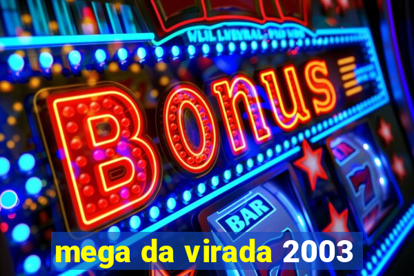 mega da virada 2003