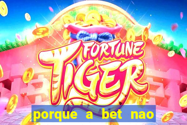 porque a bet nao esta funcionando