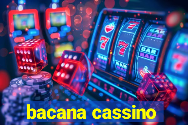 bacana cassino